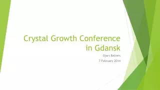 Crystal Growth Conference in Gdansk