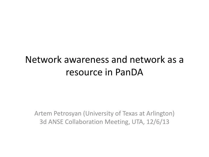 network awareness and network as a resource in panda