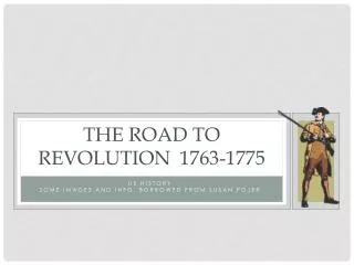 The Road to revolution	1763-1775