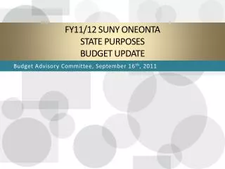 FY11/12 SUNY Oneonta State Purposes Budget Update
