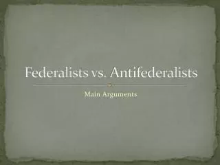 Federalists vs. Antifederalists