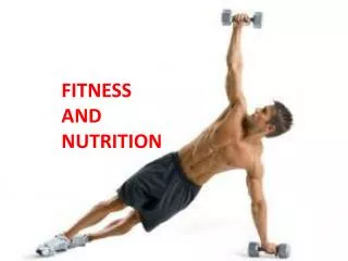 FITNESS AND NUTRITION