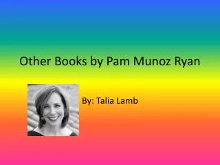 Other Books by Pam Munoz Ryan