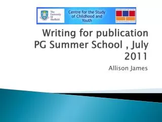 Writing for publication PG Summer School , July 2011