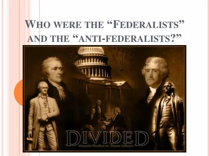 who were the federalists and the anti federalists