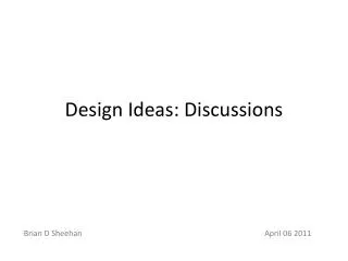 Design Ideas: Discussions