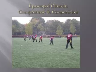 Episcopal Church: Compromise &amp; Cooperation