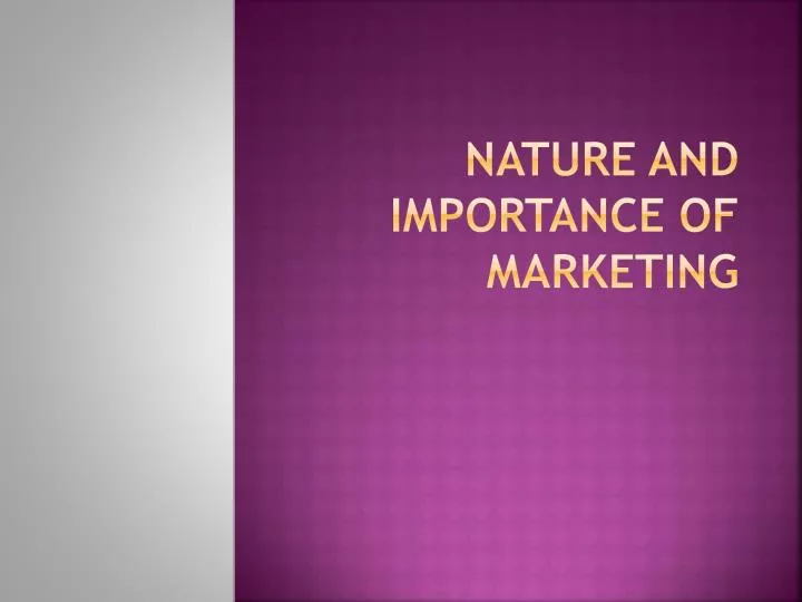 nature and importance of marketing