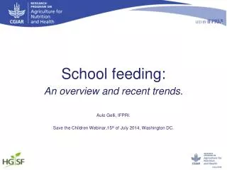 School feeding: An overview and recent trends. Aulo Gelli, IFPRI.
