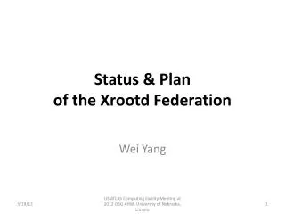 Status &amp; Plan of the Xrootd Federation