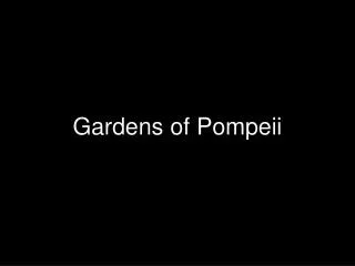 Gardens of Pompeii