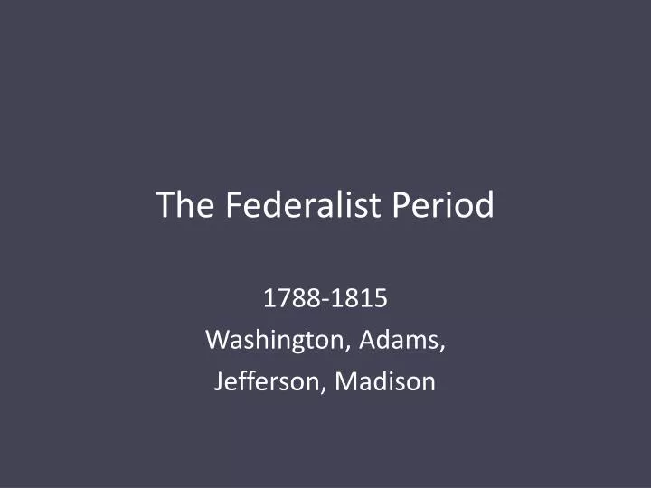 the federalist period