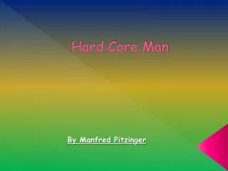Hard Core Man