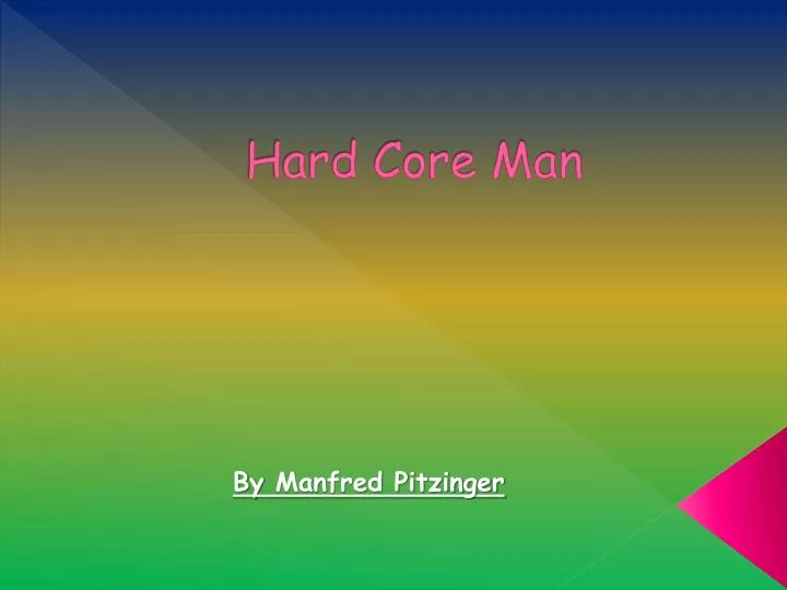 hard core man