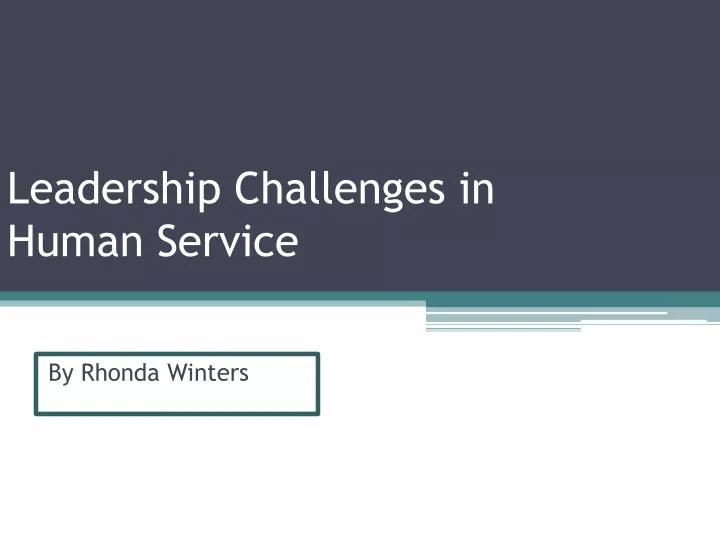 leadership challenges in human service