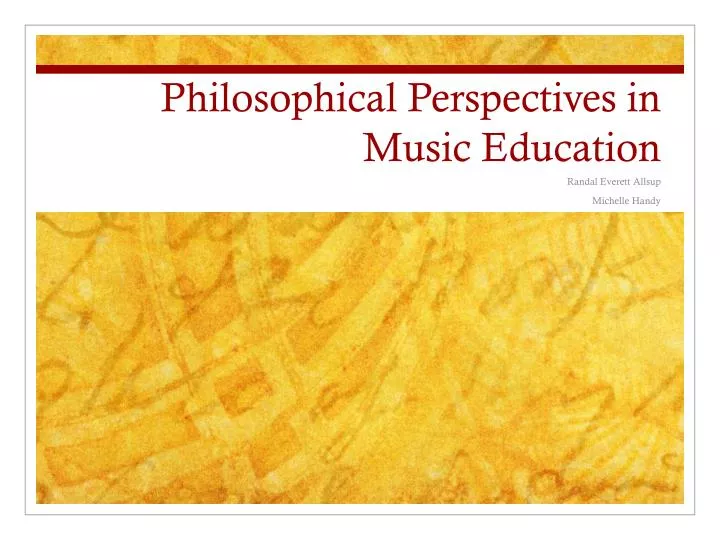 philosophical perspectives in music education