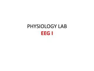 PHYSIOLOGY LAB EEG I