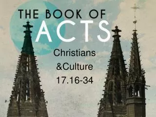 Christians &amp;Culture 17.16-34