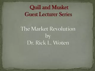 The Market Revolution by Dr. Rick L. Woten