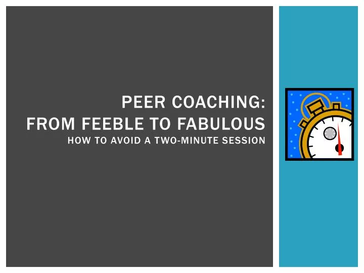 peer coaching from feeble to fabulous how to avoid a two minute session