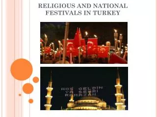RELIGIOUS AND NATIONAL FESTIVALS IN TURKEY