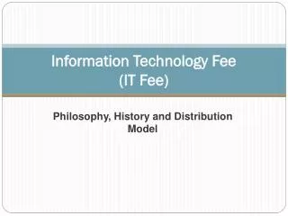 Information Technology Fee (IT Fee)