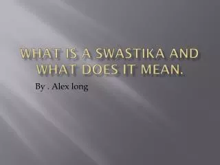 What is a swastika and what does it mean.