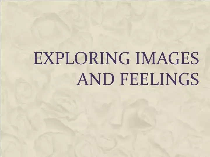 exploring images and feelings