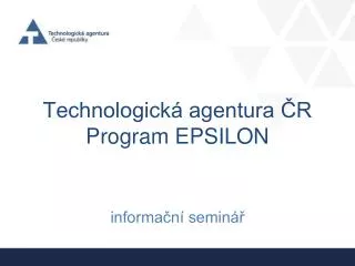 Technologická agentura ČR Program EPSILON