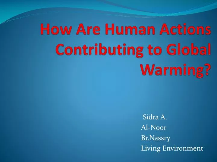 how are human actions contributing to global warming