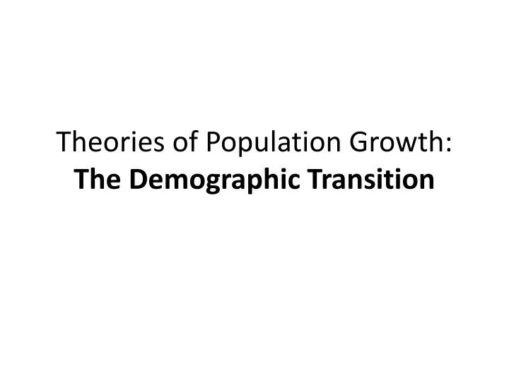 theories of population growth the demographic transition