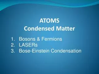 ATOMS Condensed Matter
