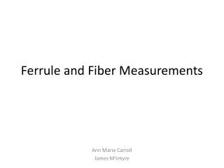 Ferrule and Fiber Measurements