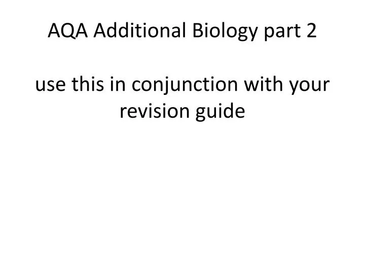 aqa additional biology part 2 use this in conjunction with your revision guide
