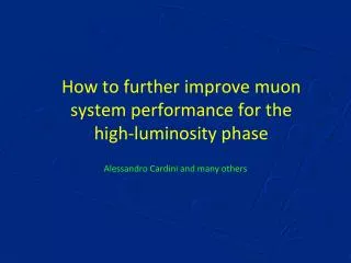 How to further improve muon system performance for the high-luminosity phase