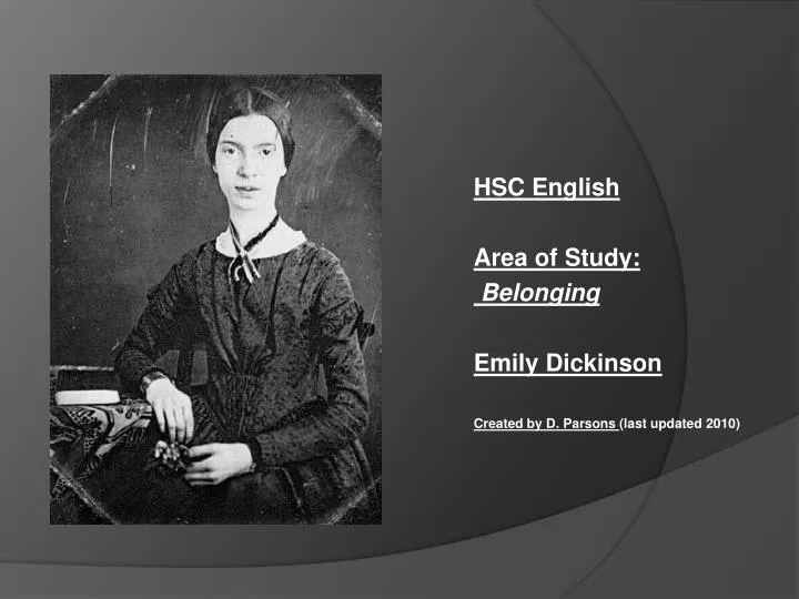 hsc english area of study belonging emily dickinson created by d parsons last updated 2010