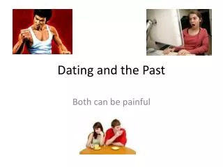 Dating and the Past