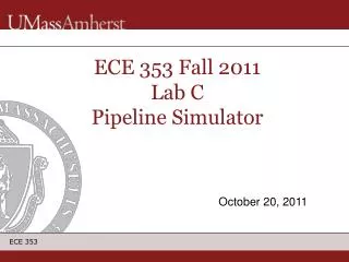 ECE 353 Fall 2011 Lab C Pipeline Simulator