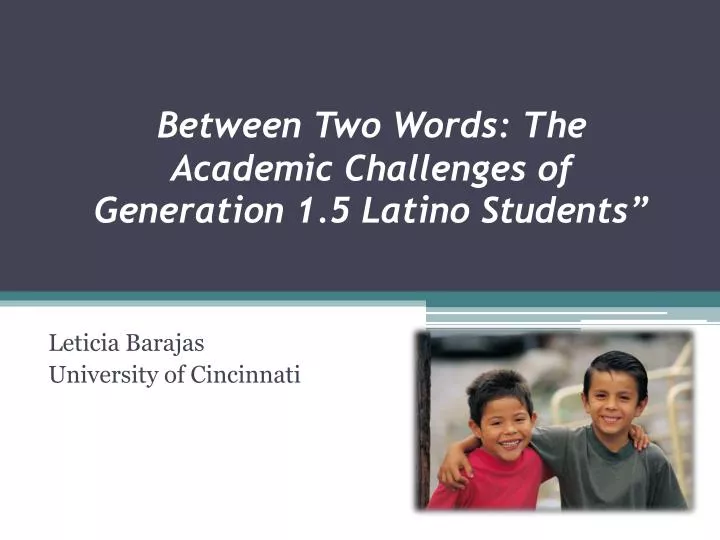 between two words the academic challenges of generation 1 5 latino students