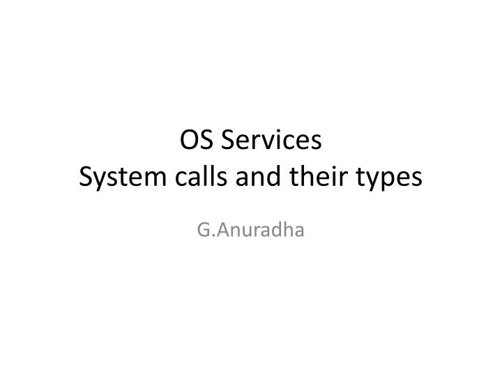 os services system calls and their types