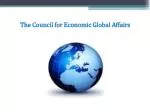 The Council for Economic Global Affairs - slide 1