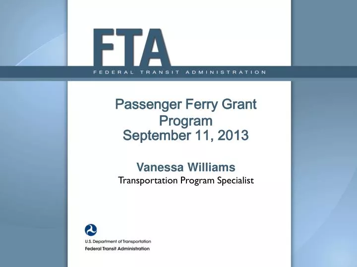 passenger ferry grant program september 11 2013 vanessa williams transportation program specialist