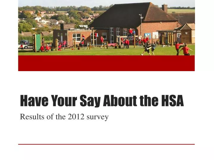 have your say about the hsa