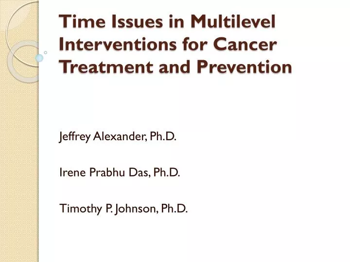 time issues in multilevel interventions for cancer treatment and prevention