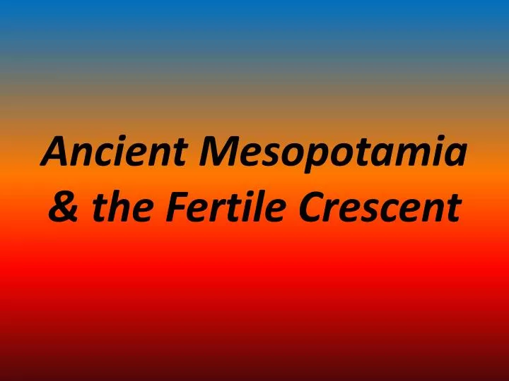 ancient mesopotamia the fertile crescent