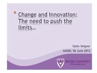 Change and Innovation: The need to push the limits…