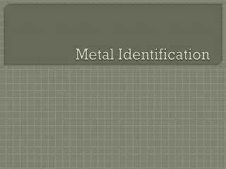 Metal Identification