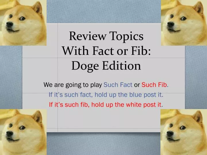 review topics w ith fact or fib doge edition