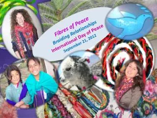 Fibres of Peace Braiding Relationships International Day of Peace September 21, 2012