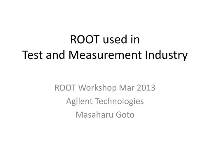 root used in test and measurement industry